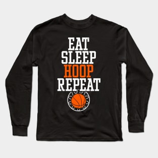 Eat Sleep Hoop Repeat - Basketball Hoop Long Sleeve T-Shirt